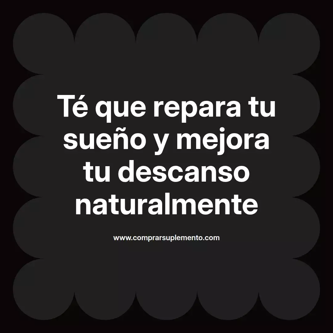 Té que repara tu sueño y mejora tu descanso naturalmente