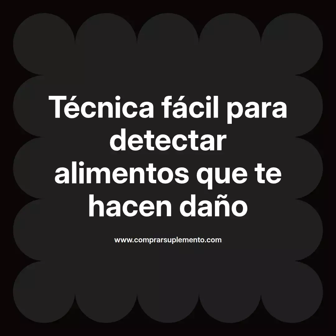Técnica fácil para detectar alimentos que te hacen daño