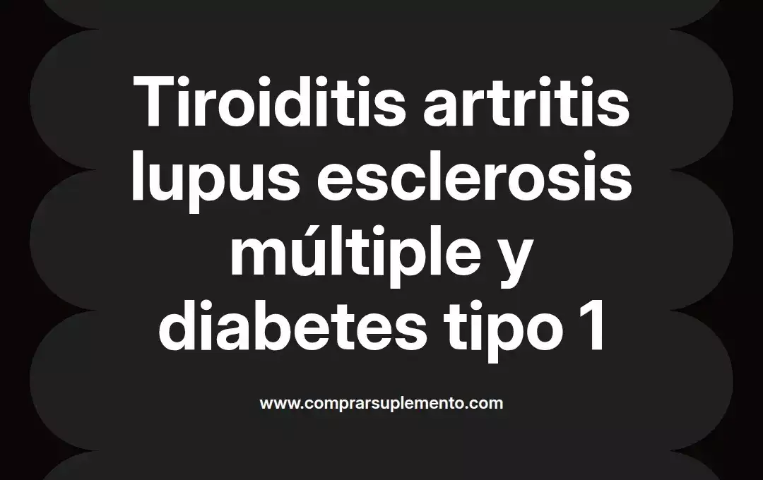 imagen destacada del post con un texto en el centro que dice Tiroiditis artritis lupus esclerosis múltiple y diabetes tipo 1 y abajo del texto aparece el nombre del autor Omar Obando