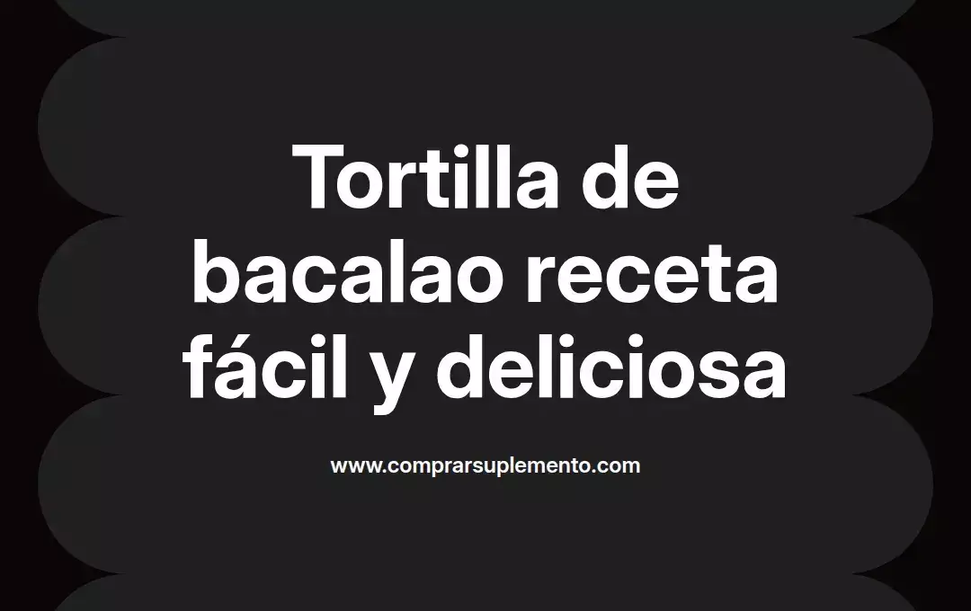 imagen destacada del post con un texto en el centro que dice Tortilla de bacalao receta fácil y deliciosa y abajo del texto aparece el nombre del autor Omar Obando