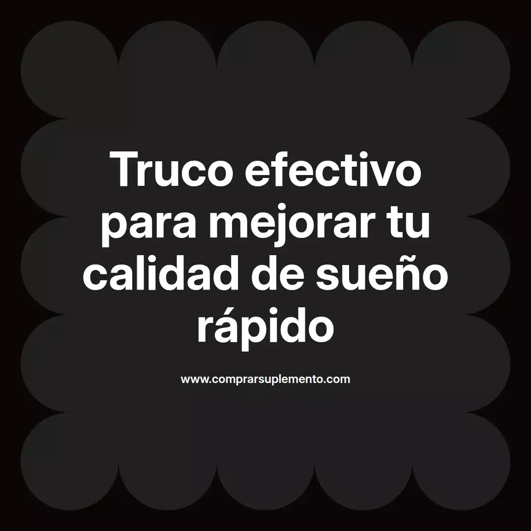 Truco efectivo para mejorar tu calidad de sueño rápido