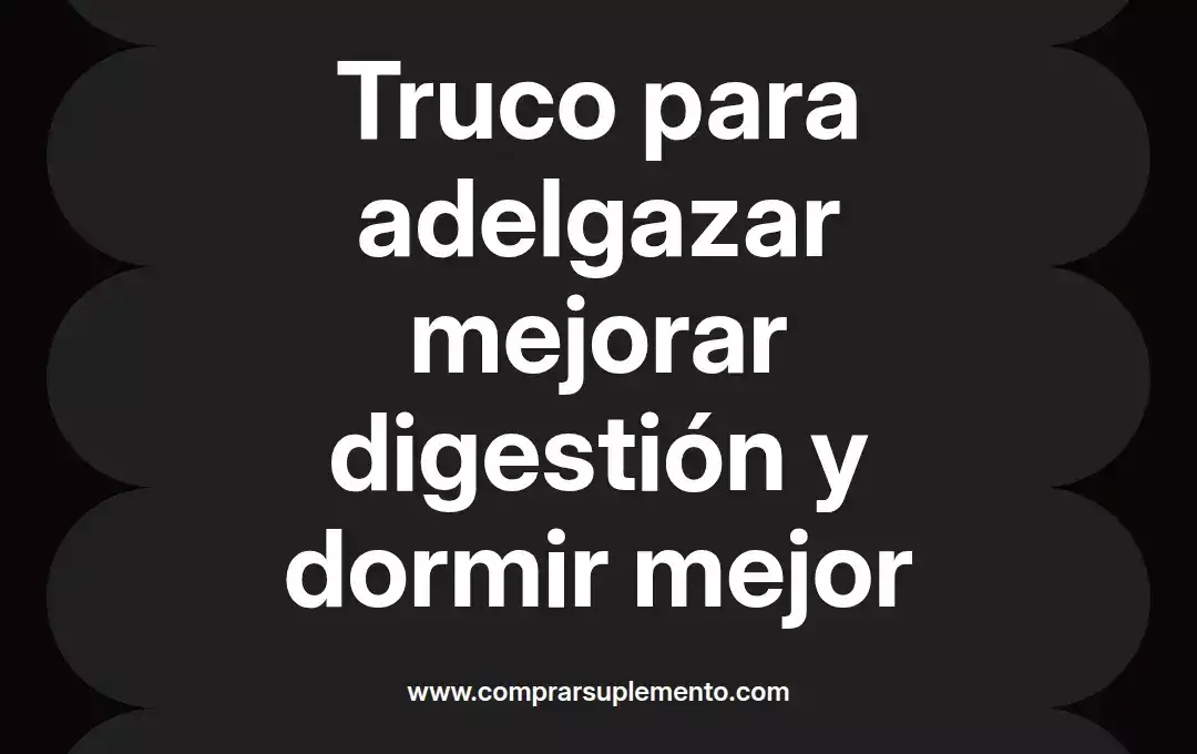 imagen destacada del post con un texto en el centro que dice Truco para adelgazar mejorar digestión y dormir mejor y abajo del texto aparece el nombre del autor Omar Obando