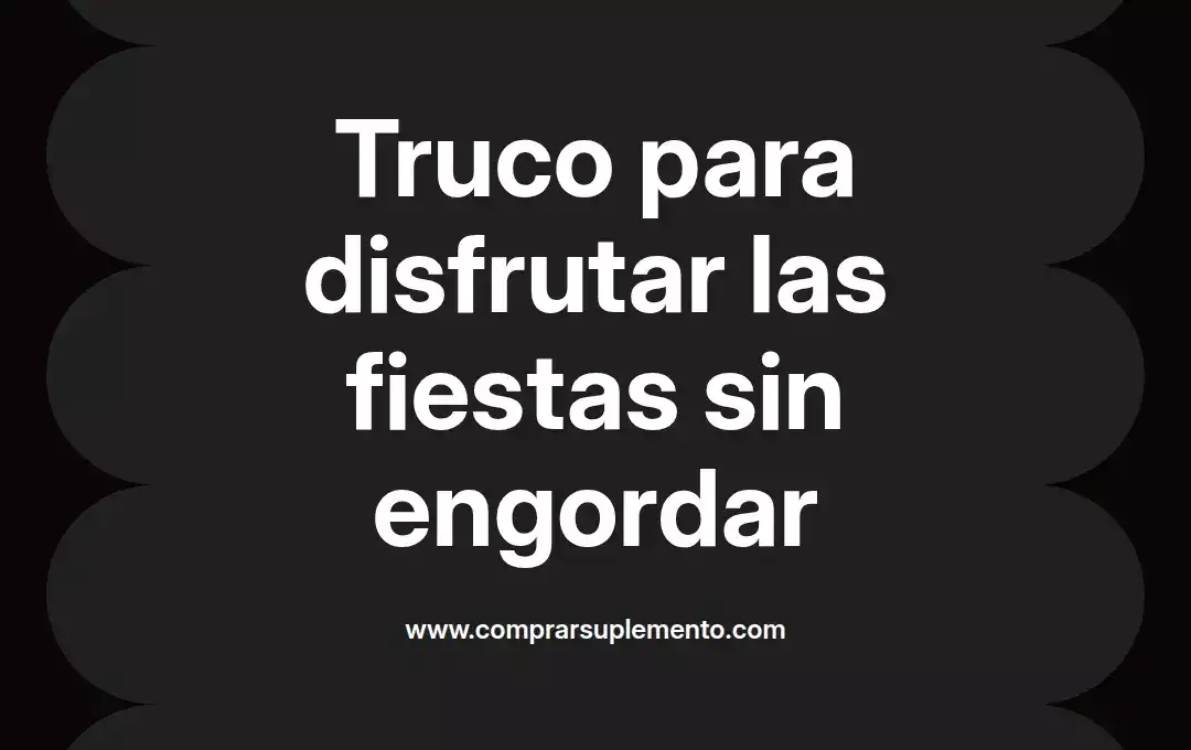 imagen destacada del post con un texto en el centro que dice Truco para disfrutar las fiestas sin engordar y abajo del texto aparece el nombre del autor Omar Obando