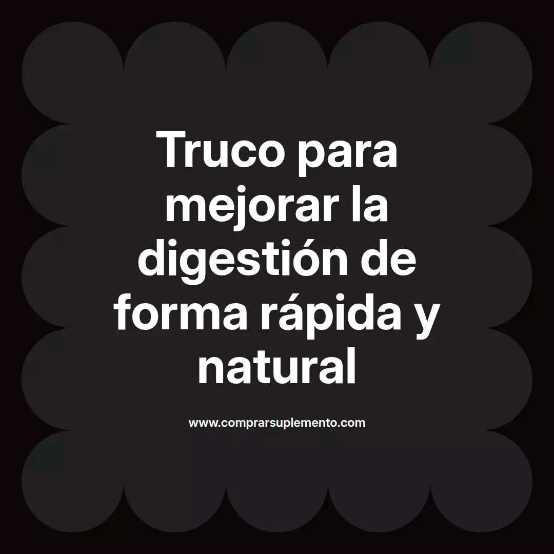 Truco para mejorar la digestión de forma rápida y natural