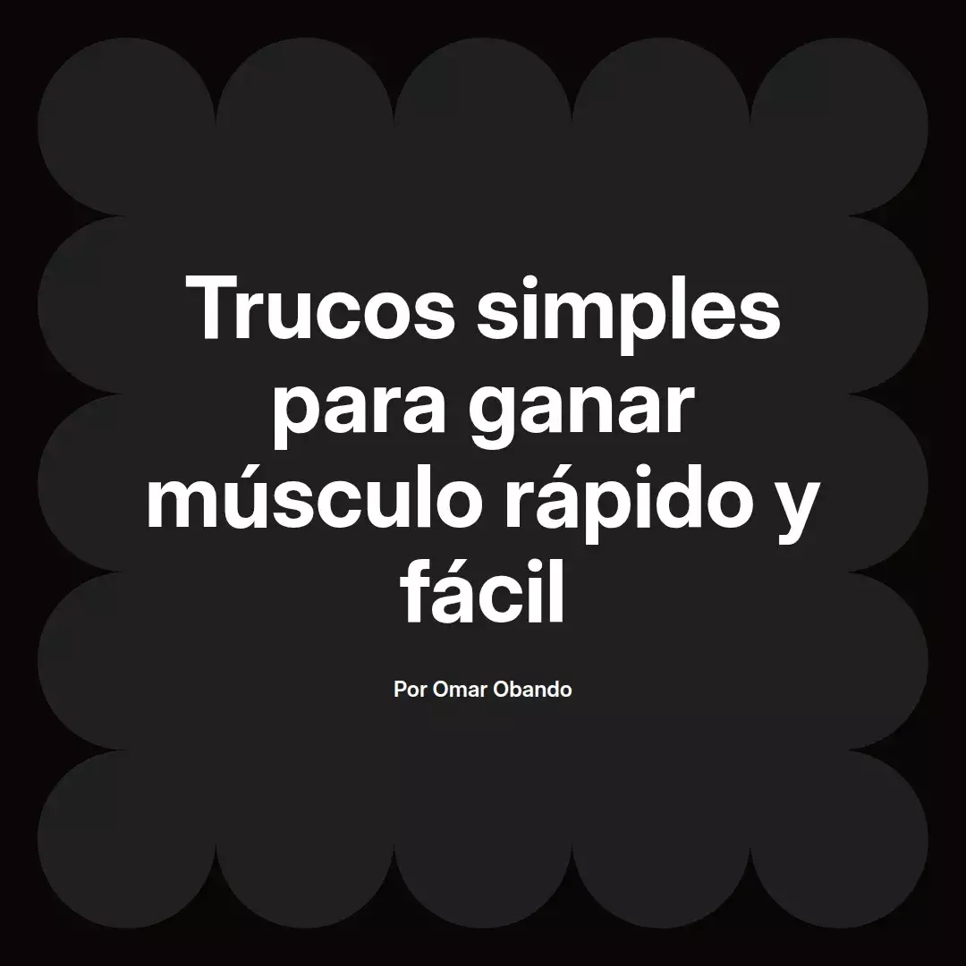 Trucos simples para ganar músculo rápido y fácil
