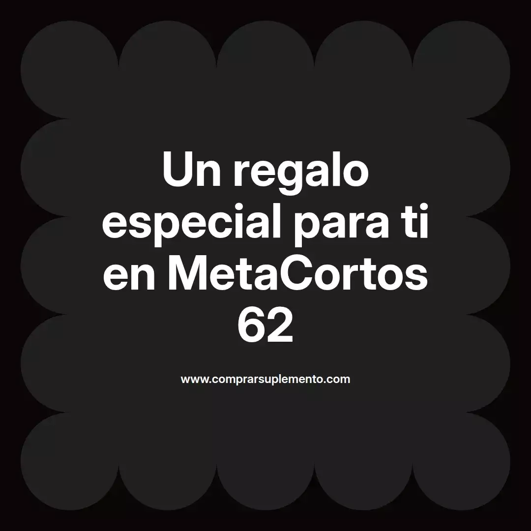 Un regalo especial para ti en MetaCortos 62