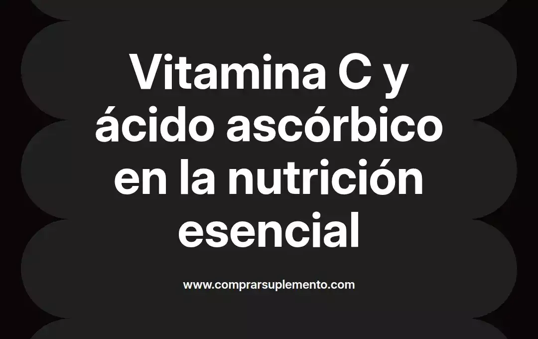 imagen destacada del post con un texto en el centro que dice Vitamina C y ácido ascórbico en la nutrición esencial y abajo del texto aparece el nombre del autor Omar Obando
